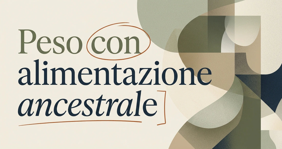 Gestione del peso con l'alimentazione ancestrale