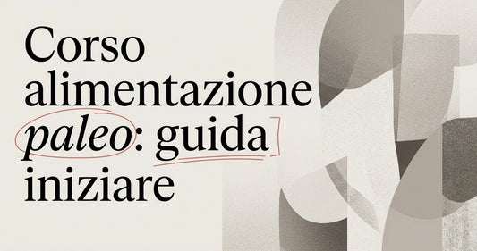 Corso di alimentazione paleo: guida per iniziare