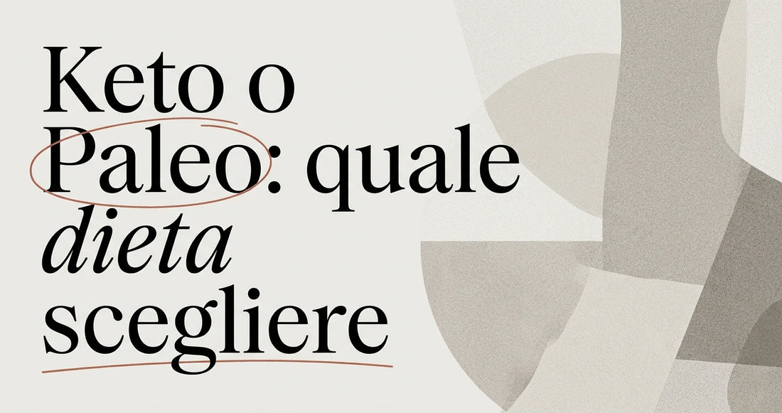 Dieta Keto o Paleo: quale scegliere per dimagrire
