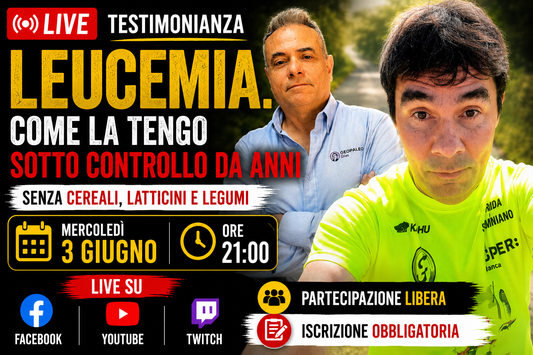 Leucemia. Come La Tengo Sotto Controllo Da Anni Senza Cereali, Latticini E Legumi. 3/06 - Ore 21:00 Partecipazione libera- Iscrizione OBBLIGATORIA
