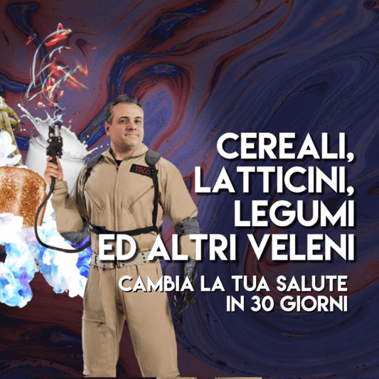 Cereali, Latticini, Legumi ed Altri Veleni